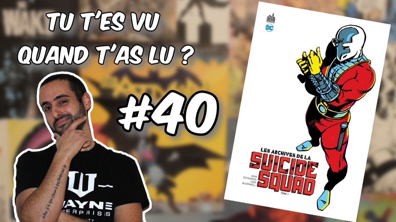 TTVQTL #40 -- Les Archives de la Suicide Squad Tome 1 sur LesComics.fr