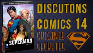 Superman Origines Secretes dans Discutons Comics