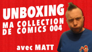 Unboxing de ma collection de comics 004