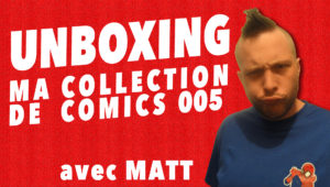 Unboxing de ma collection de comics 005