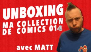 Unboxing : Ma Collection de Comics 014
