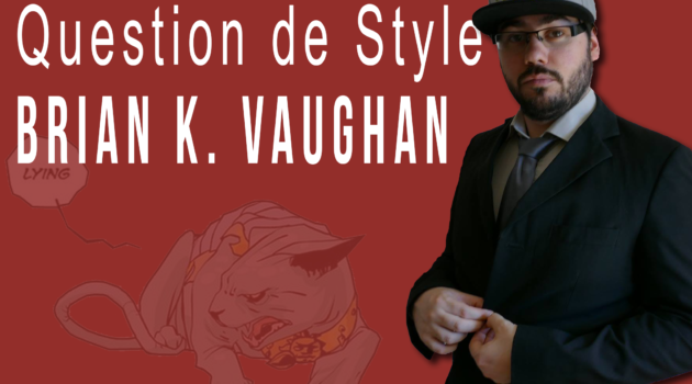 Brian K. Vaughan dans Question de Style