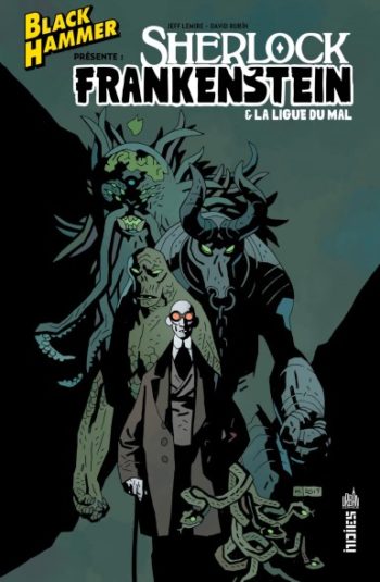 Black Hammer présente : Sherlock Frankenstein & la ligue du mal