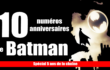 Decouvres 10 comics anniversaires de Batman 10 comics anniversaires de Batman