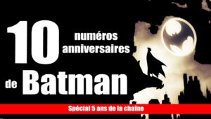 Decouvres 10 comics anniversaires de Batman 10 comics anniversaires de Batman