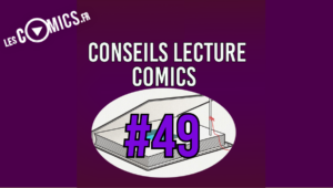 Conseils Lecture Comics 49 Février 2021