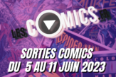 sorties comics du 5 au 11 juin 2023