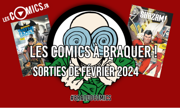 Sorties Comics de Février 2024 à braquer