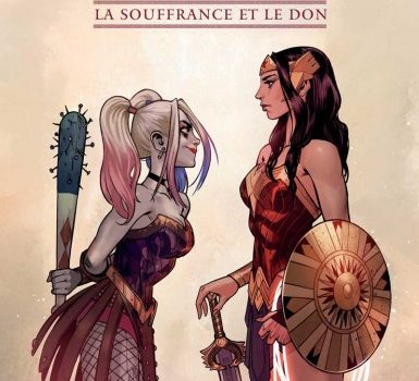 Wonder Woman Harley Quinn - La souffrance et le don